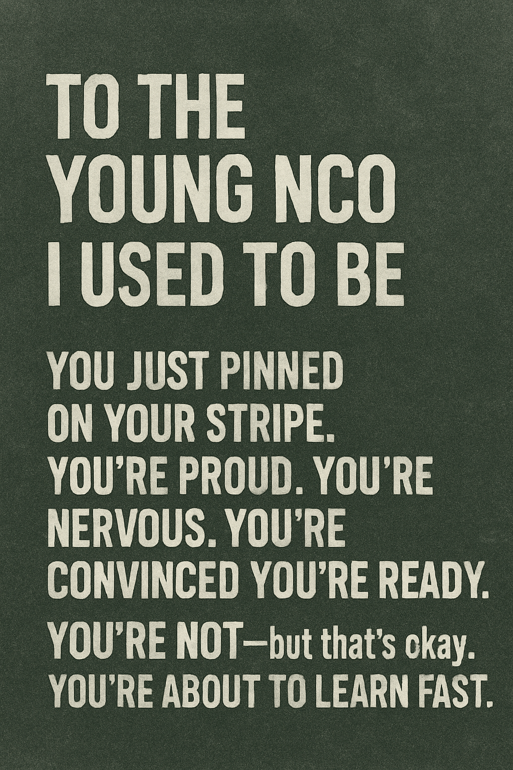 A Letter to My Younger Self: Lessons I Learned the Hard Way as an&nbsp;NCO